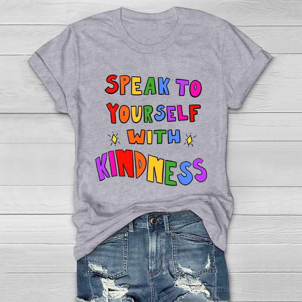 Speak To Yourself With Kindness Healthwear T-shirt