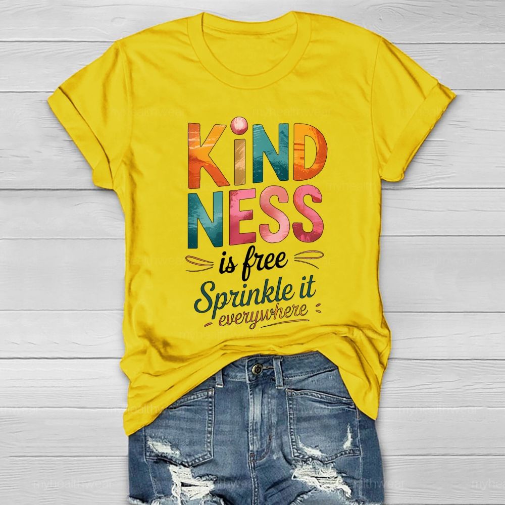 Kindness Is Free Sprinkle It Everywhere  Healthwear T-shirt