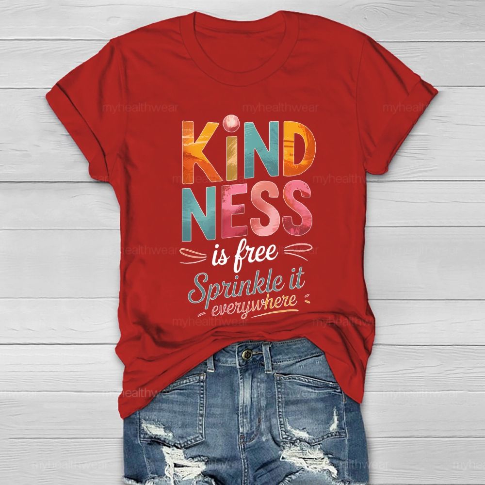 Kindness Is Free Sprinkle It Everywhere  Healthwear T-shirt