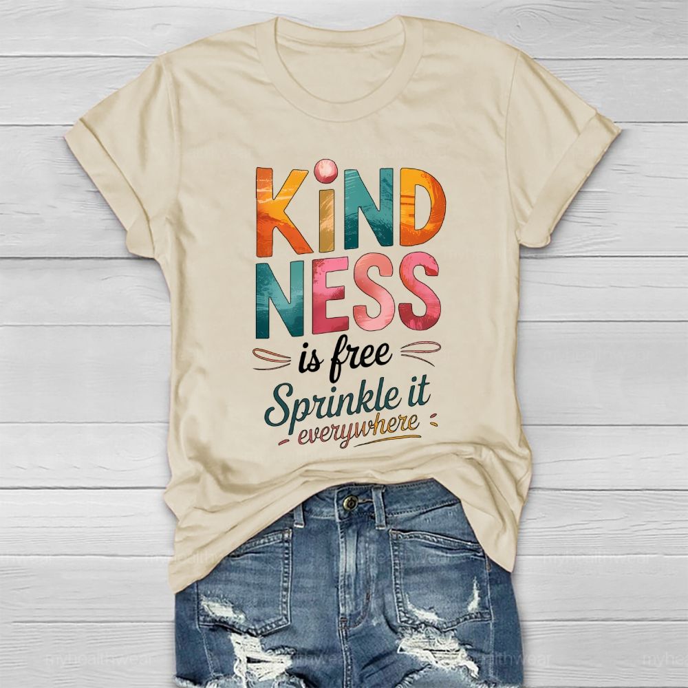Kindness Is Free Sprinkle It Everywhere  Healthwear T-shirt