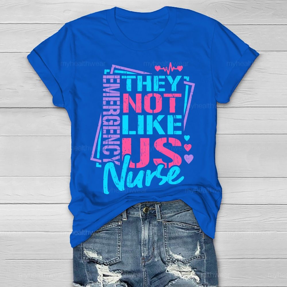 They Not Like Us Emergency Nurse Healthwear T-shirt