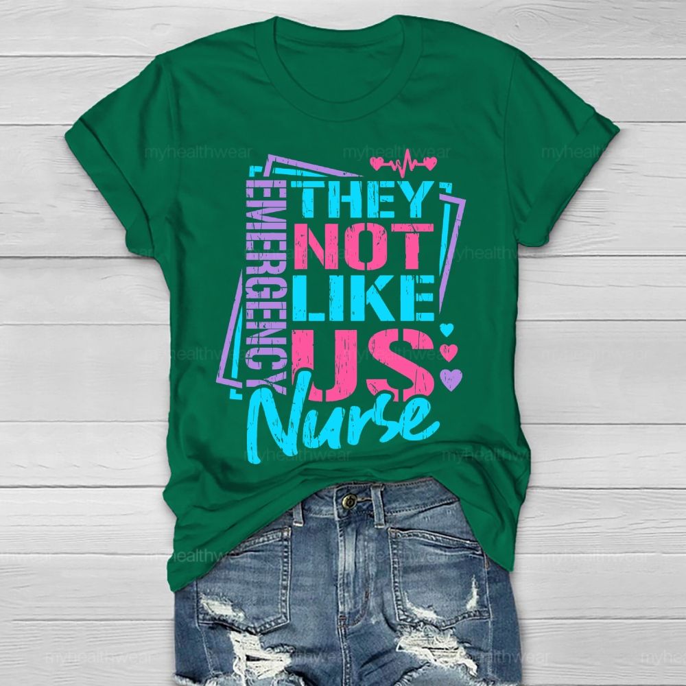 They Not Like Us Emergency Nurse Healthwear T-shirt