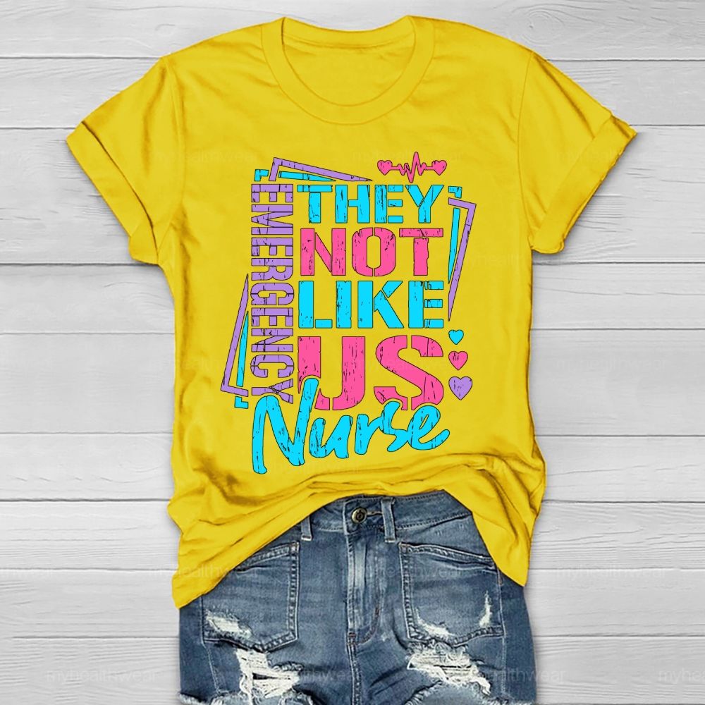 They Not Like Us Emergency Nurse Healthwear T-shirt