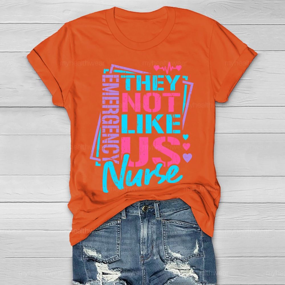 They Not Like Us Emergency Nurse Healthwear T-shirt