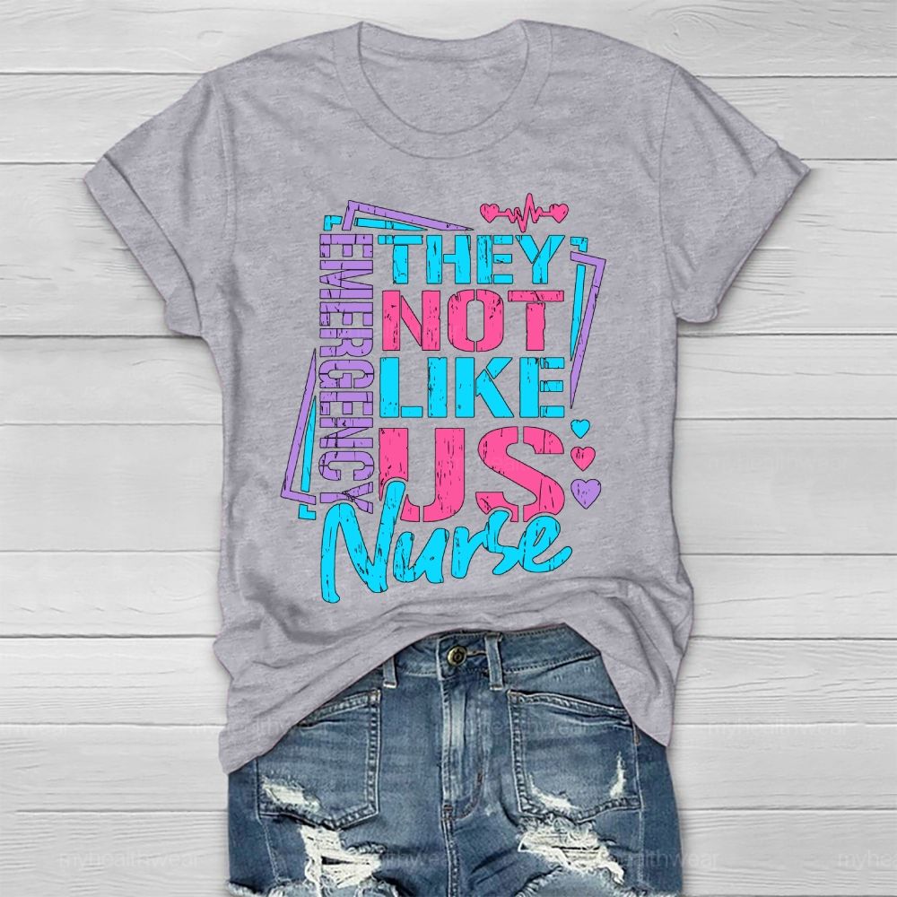 They Not Like Us Emergency Nurse Healthwear T-shirt
