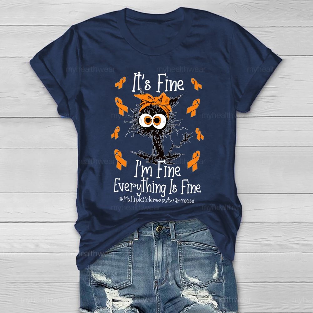 It's Fine I'm Fine Everything Fine Cat Multiple Sclerosis Healthwear T-shirt
