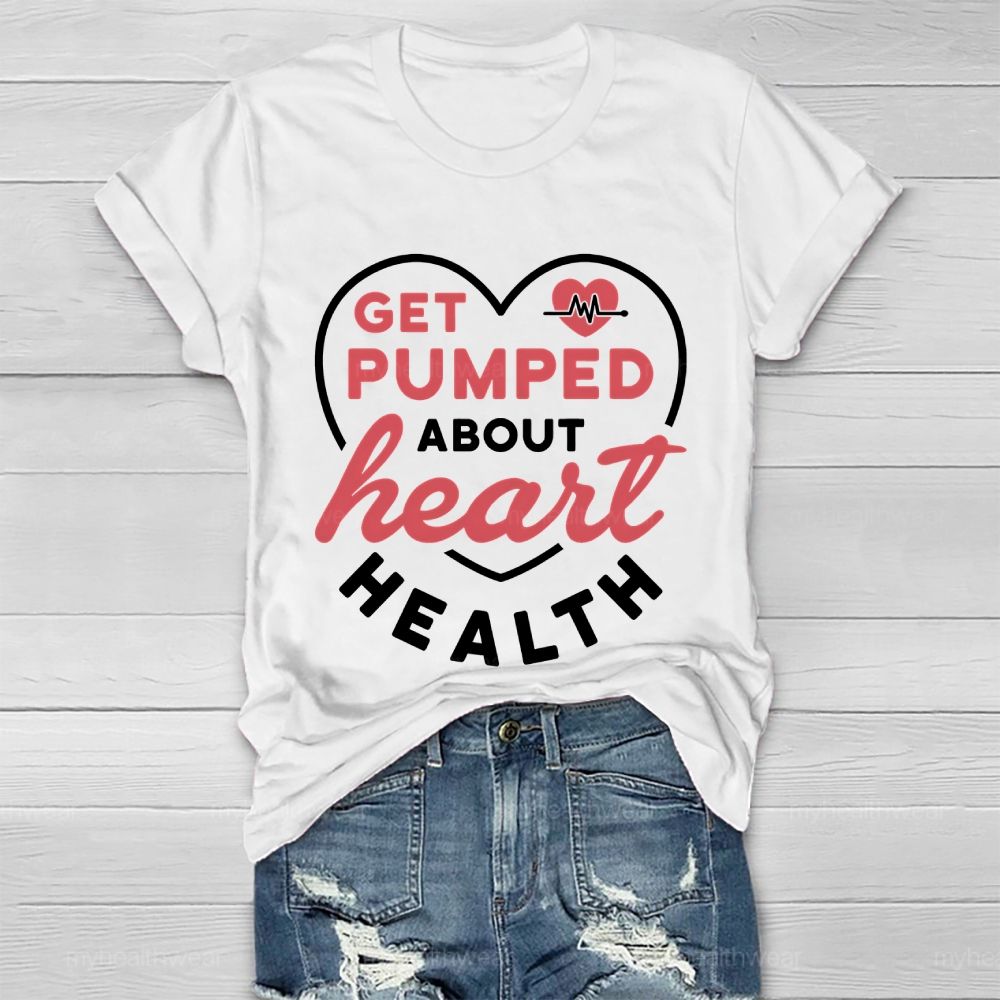 Get Pumped About Heart Health Healthwear T-shirt