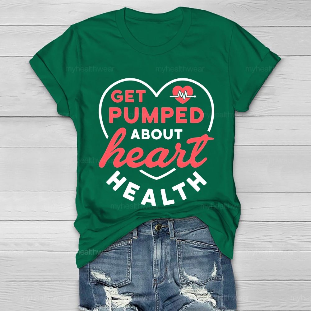Get Pumped About Heart Health Healthwear T-shirt
