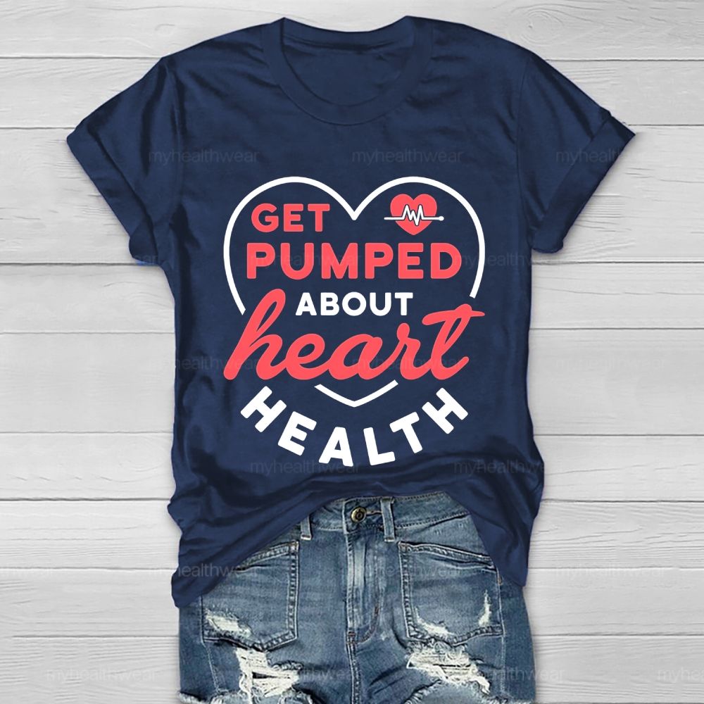 Get Pumped About Heart Health Healthwear T-shirt