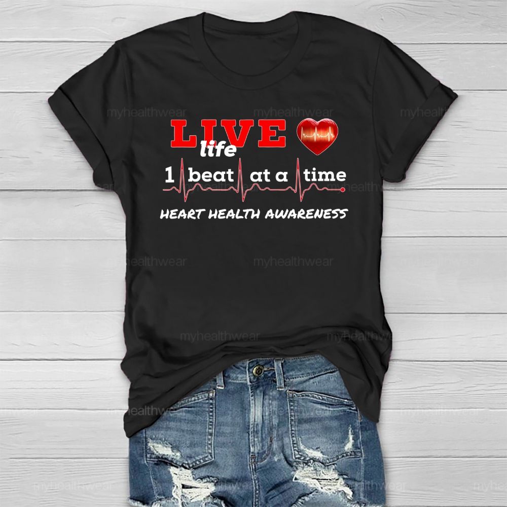 Live Life I Beat At A Time Heart Health Awareness  Healthwear T-shirt