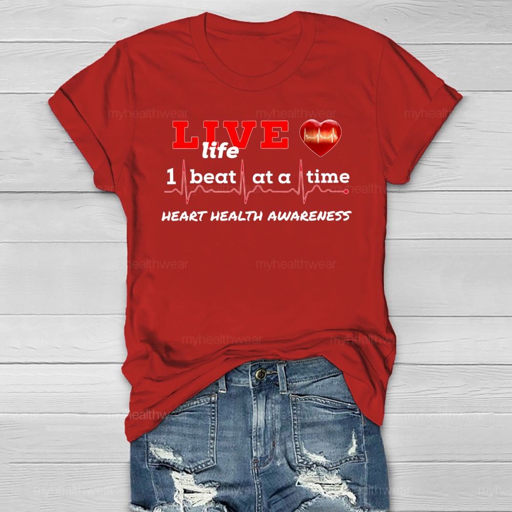 Live Life I Beat At A Time Heart Health Awareness  Healthwear T-shirt