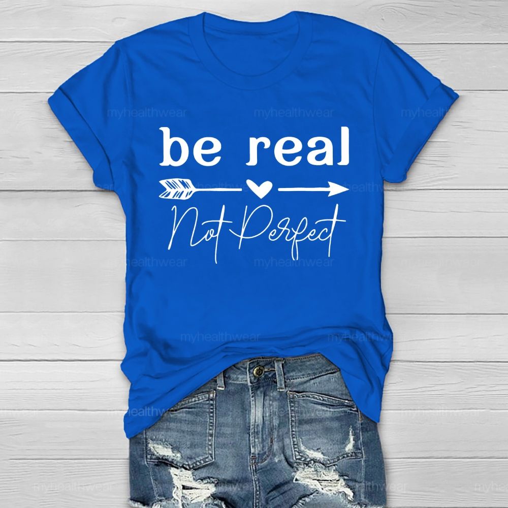 Be Real Not Perfect Healthwear T-shirt