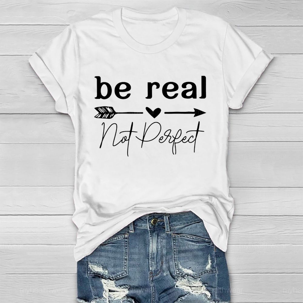 Be Real Not Perfect Healthwear T-shirt
