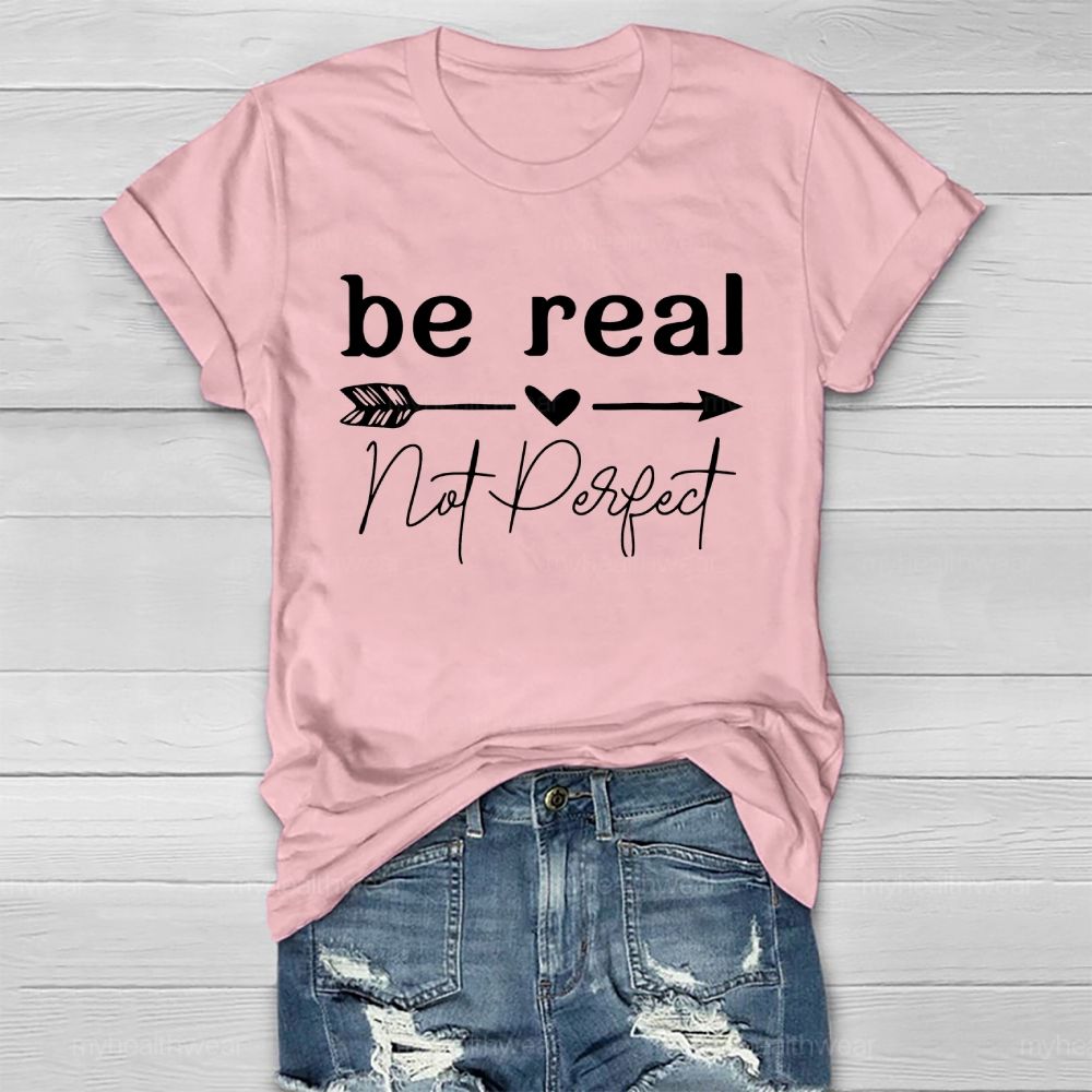 Be Real Not Perfect Healthwear T-shirt