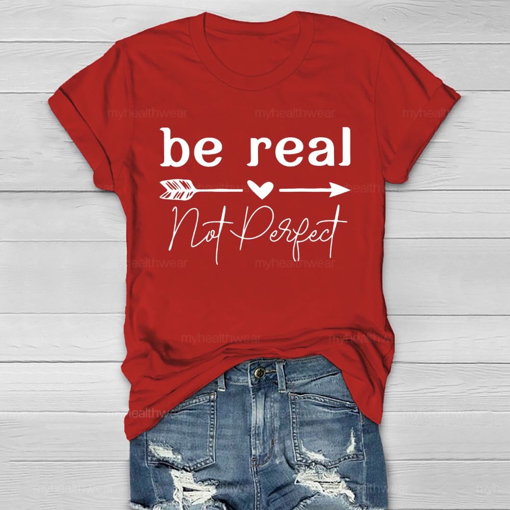 Be Real Not Perfect Healthwear T-shirt