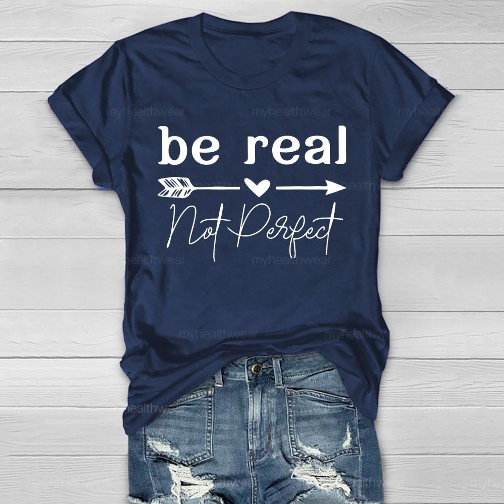 Be Real Not Perfect Healthwear T-shirt
