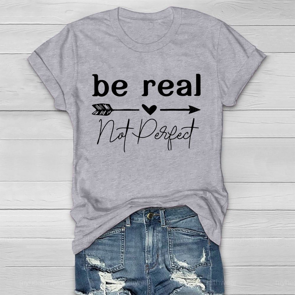 Be Real Not Perfect Healthwear T-shirt