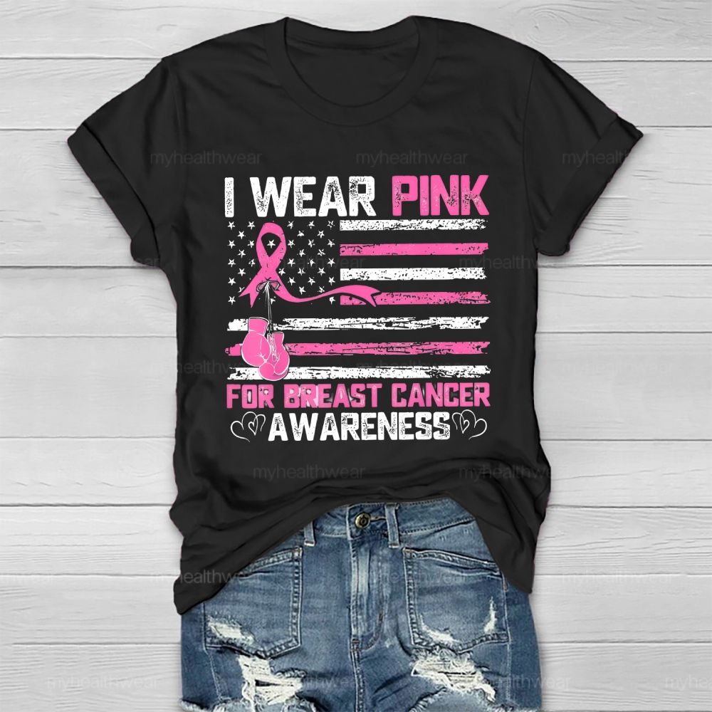 I Wear Pink For Breast Cancer Awareness Flag Healthwear T-shirt