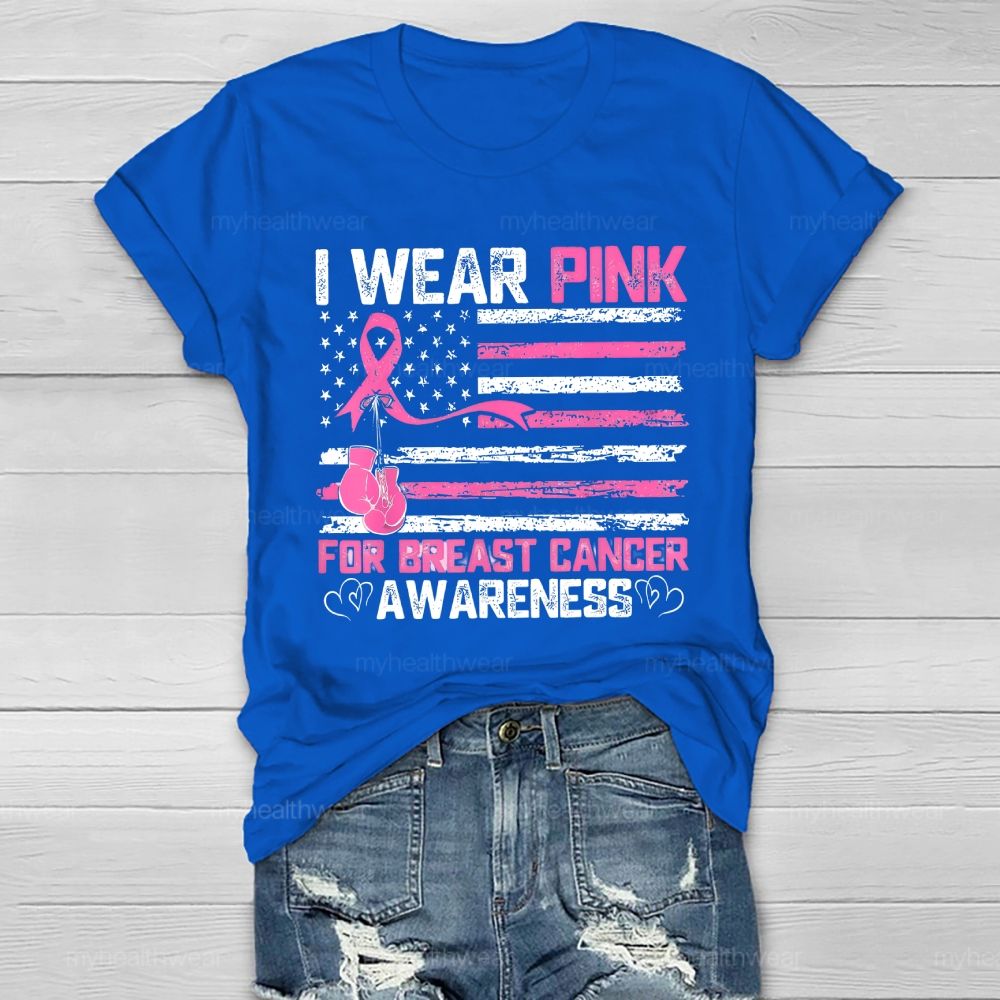 I Wear Pink For Breast Cancer Awareness Flag Healthwear T-shirt