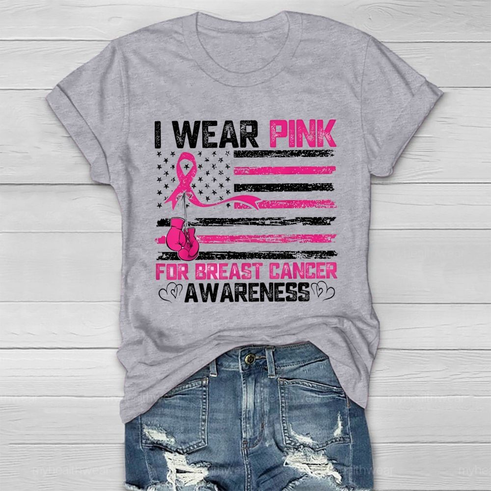 I Wear Pink For Breast Cancer Awareness Flag Healthwear T-shirt