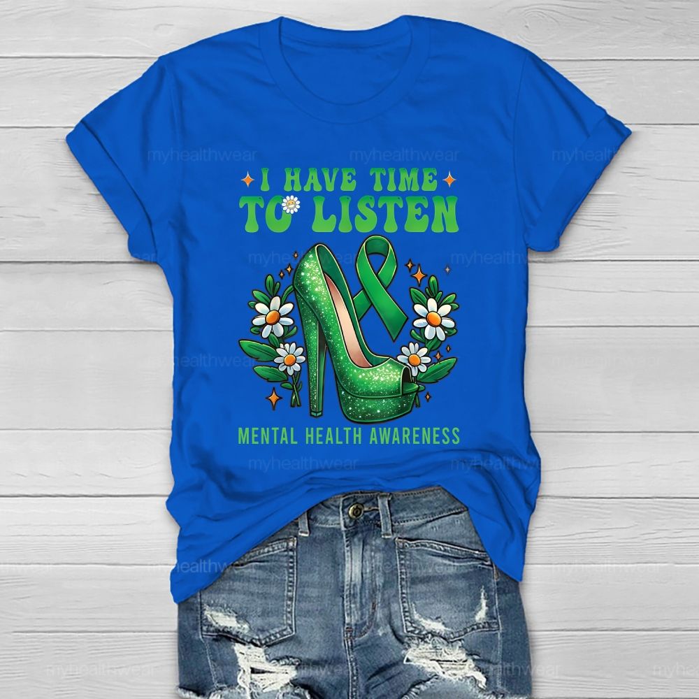 I Have Time To Listen Mental Health Awareness  Healthwear T-shirt