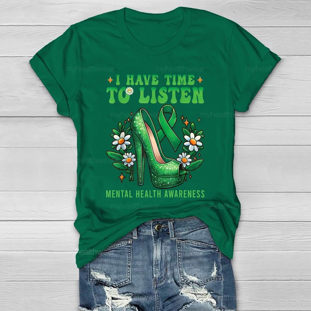 I Have Time To Listen Mental Health Awareness  Healthwear T-shirt
