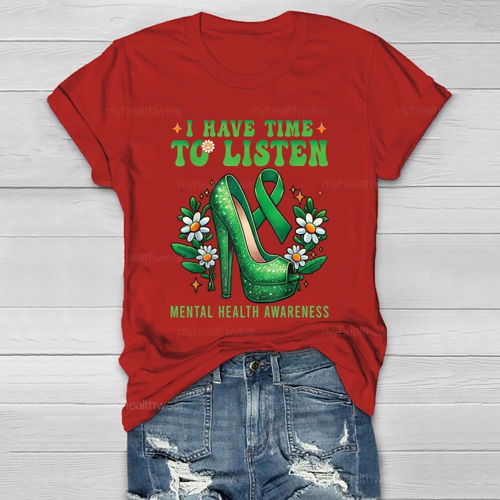 I Have Time To Listen Mental Health Awareness  Healthwear T-shirt