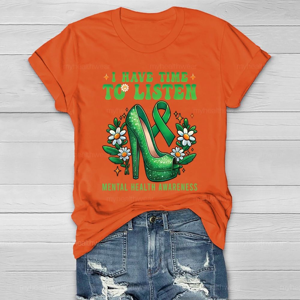 I Have Time To Listen Mental Health Awareness  Healthwear T-shirt