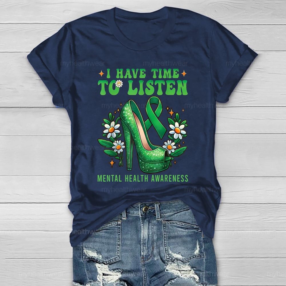 I Have Time To Listen Mental Health Awareness  Healthwear T-shirt