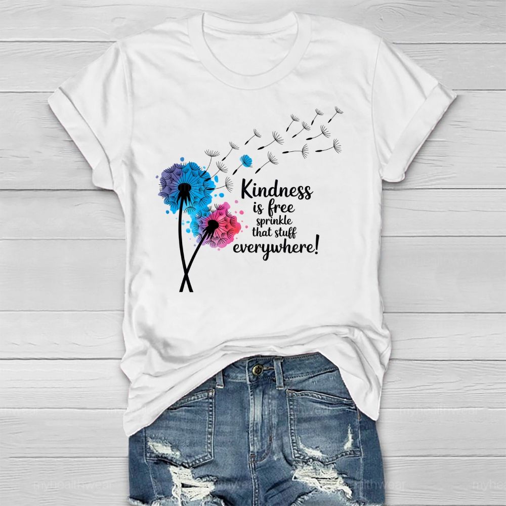 Kindness Is Free Sprinkle That Stuff EveryWhere Healthwear T-shirt