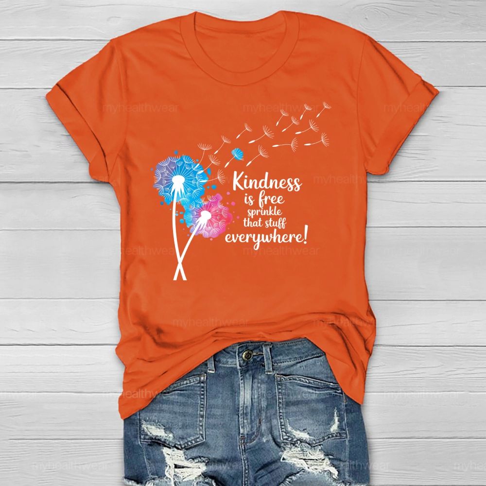 Kindness Is Free Sprinkle That Stuff EveryWhere Healthwear T-shirt