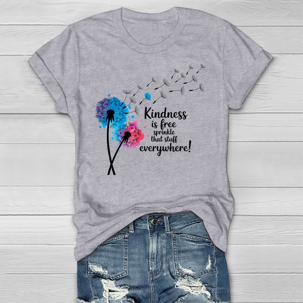 Kindness Is Free Sprinkle That Stuff EveryWhere Healthwear T-shirt