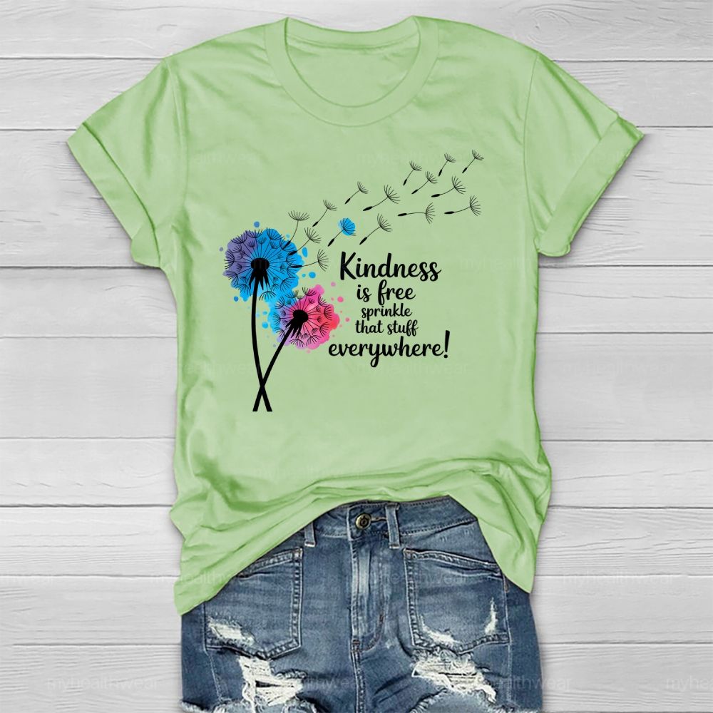 Kindness Is Free Sprinkle That Stuff EveryWhere Healthwear T-shirt