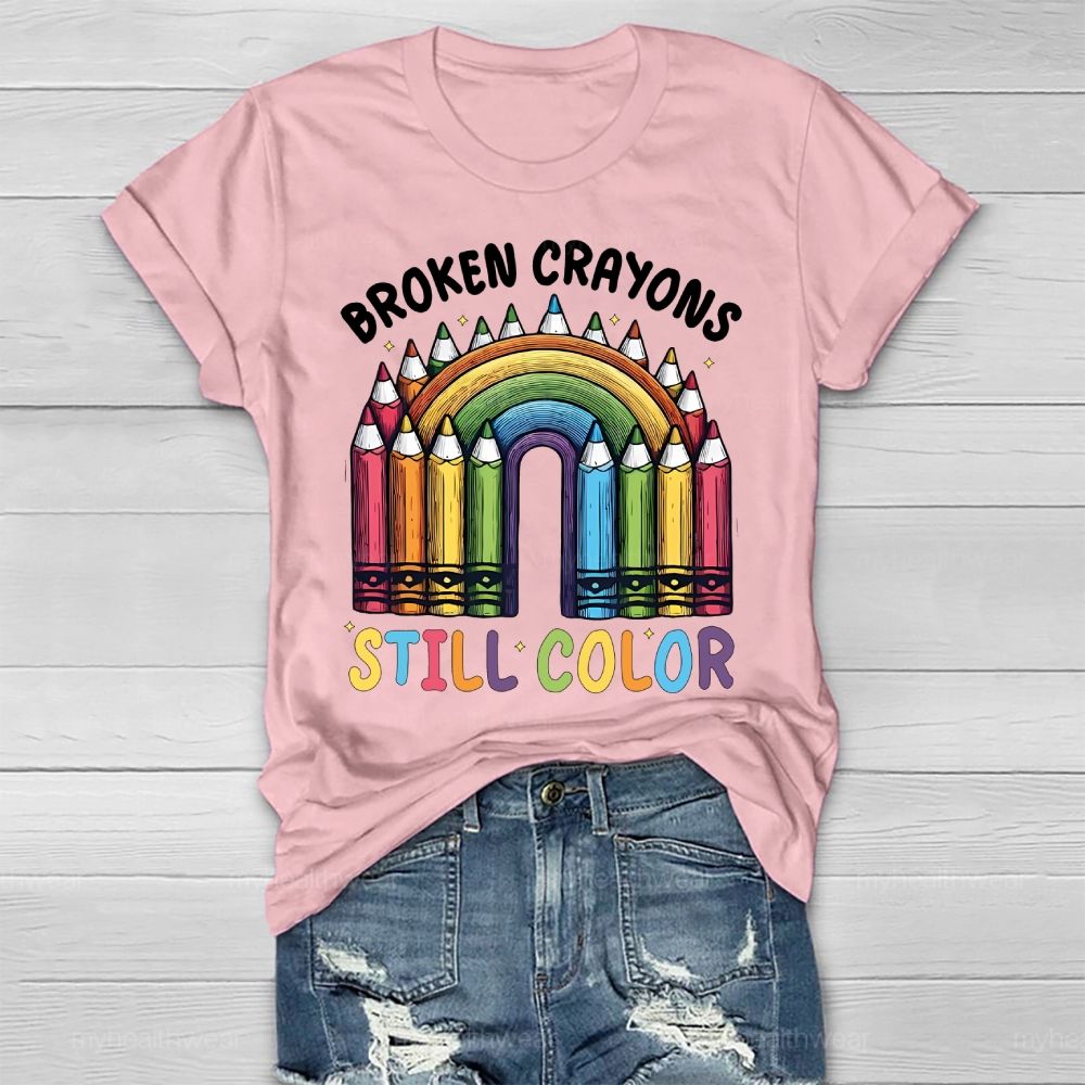Broken Crayons Still Color Rainbow Healthwear T-shirt