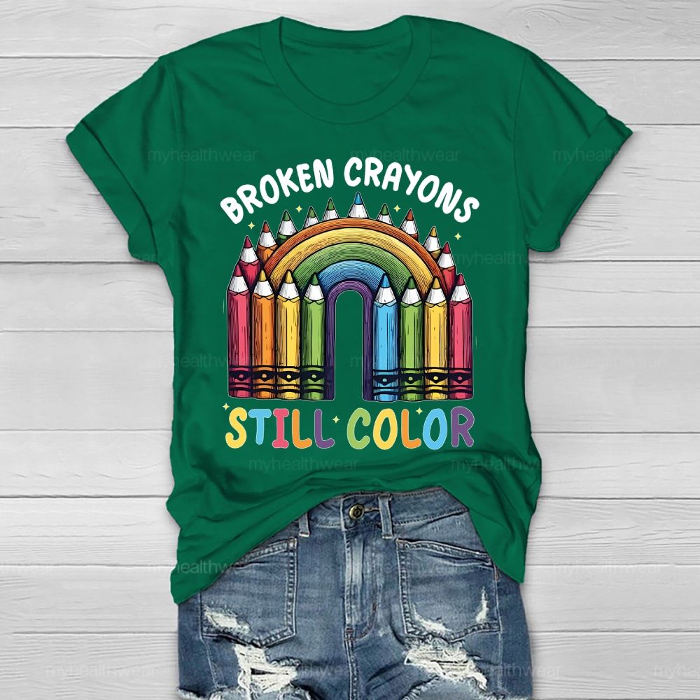 Broken Crayons Still Color Rainbow Healthwear T-shirt
