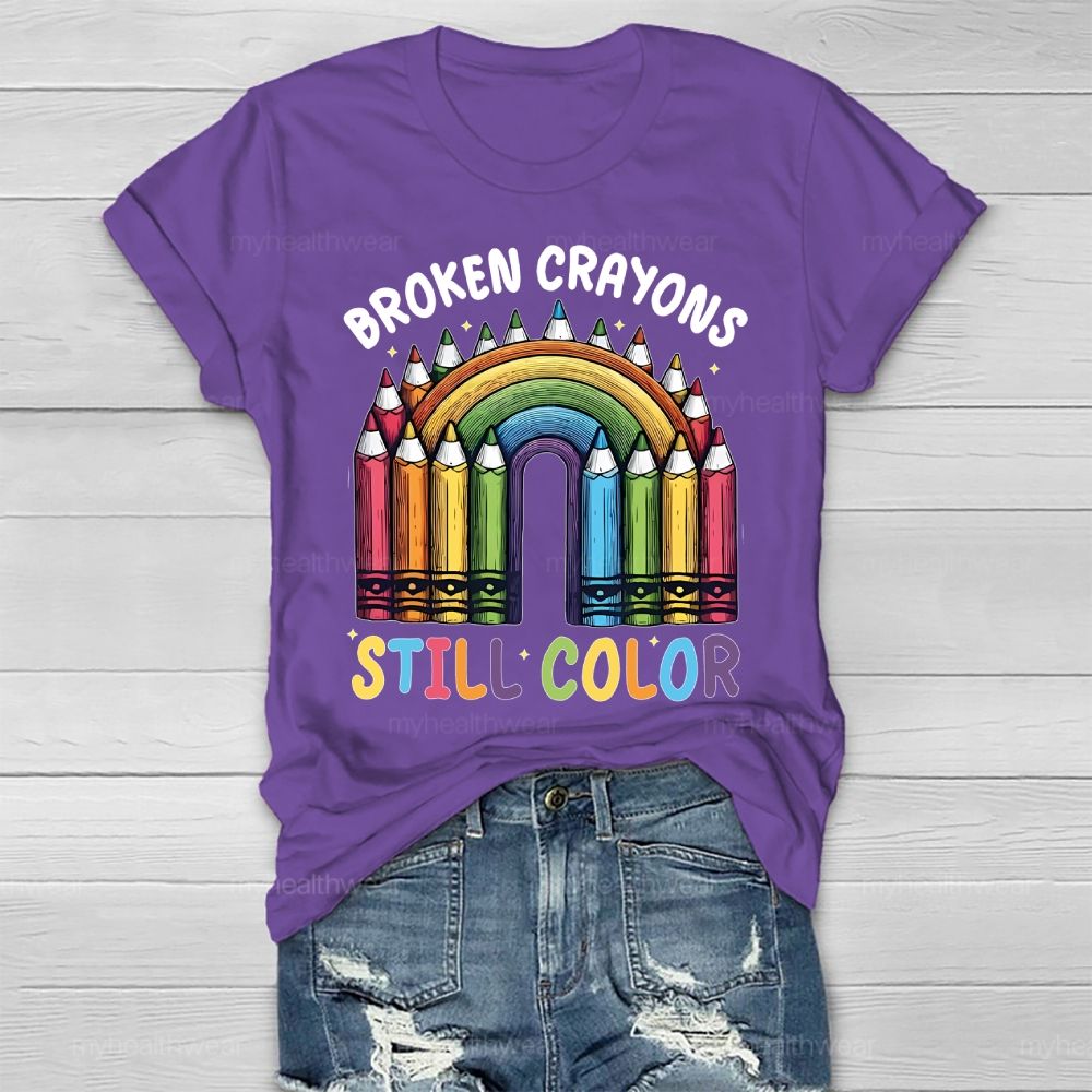 Broken Crayons Still Color Rainbow Healthwear T-shirt