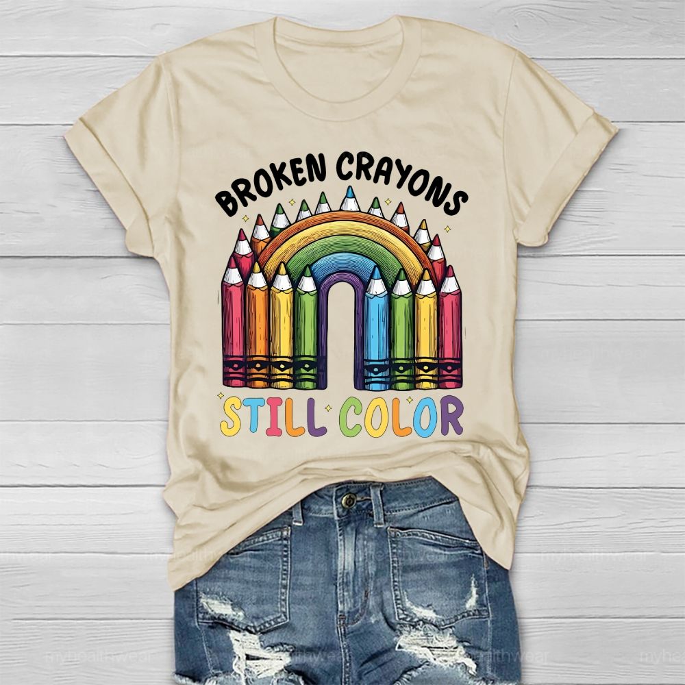 Broken Crayons Still Color Rainbow Healthwear T-shirt