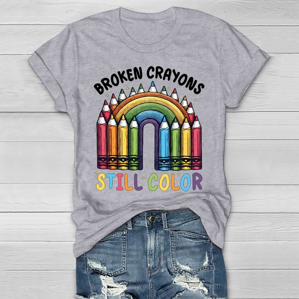 Broken Crayons Still Color Rainbow Healthwear T-shirt