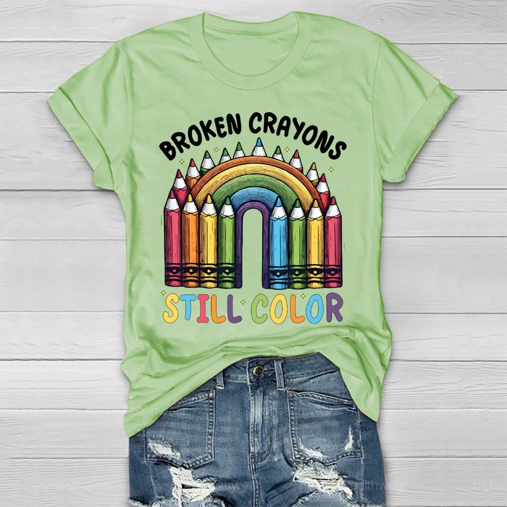 Broken Crayons Still Color Rainbow Healthwear T-shirt
