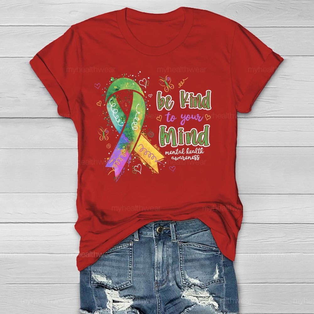 Be Kind To Your Mind  Mental Health Awareness Healthwear T-shirt