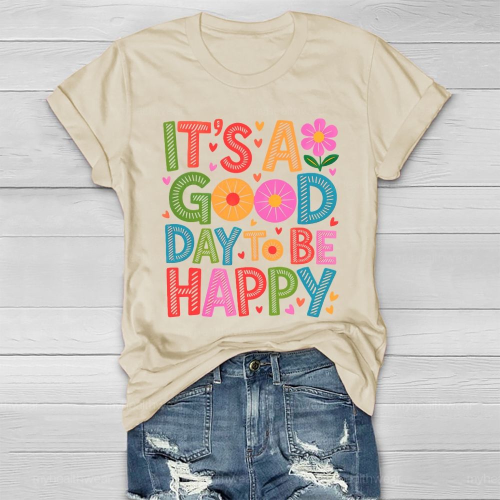 It's A Good Day To Be Happy Healthwear T-shirt