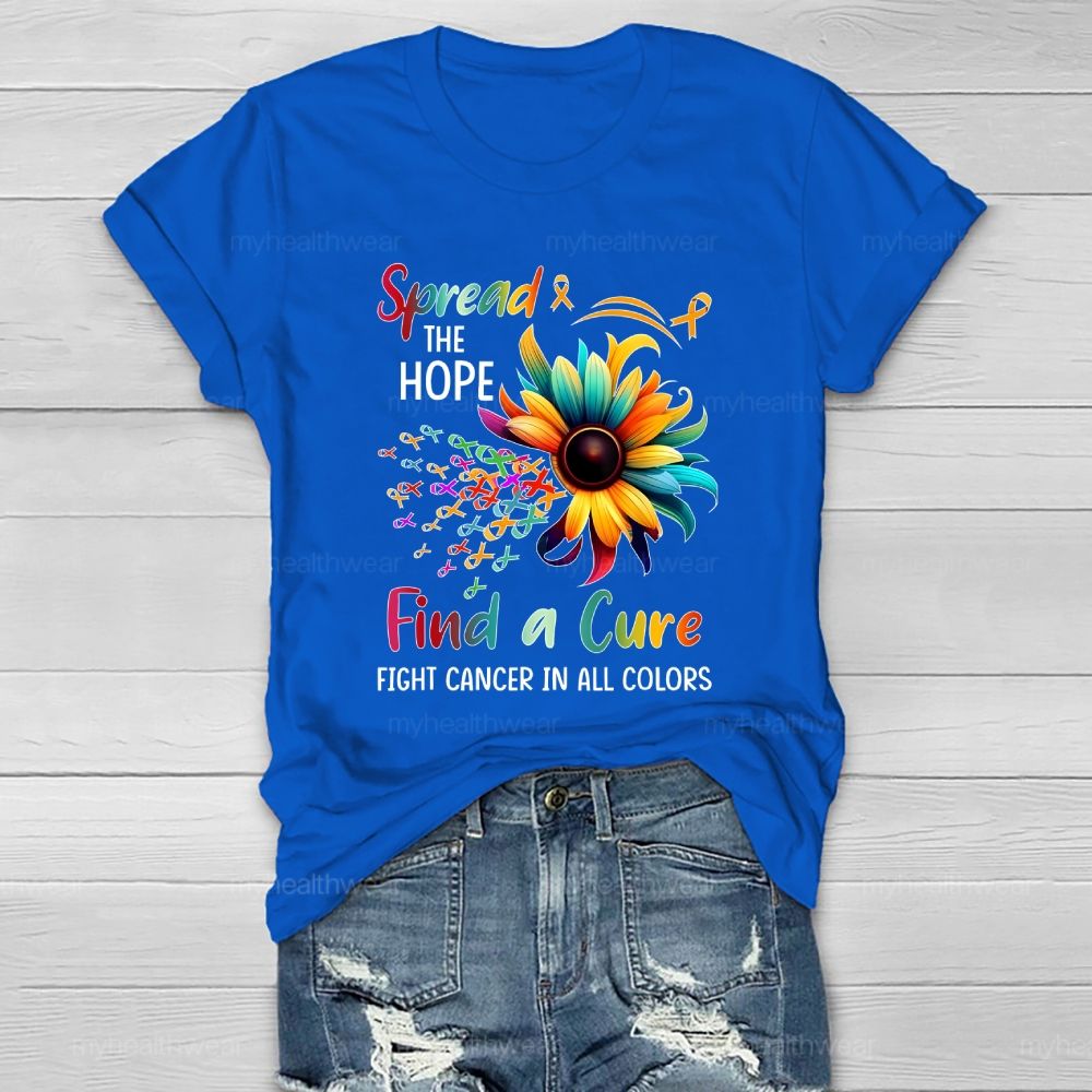 Spread The Hope Find The Cure Fight Cancer In All Colors Healthwear T-shirt