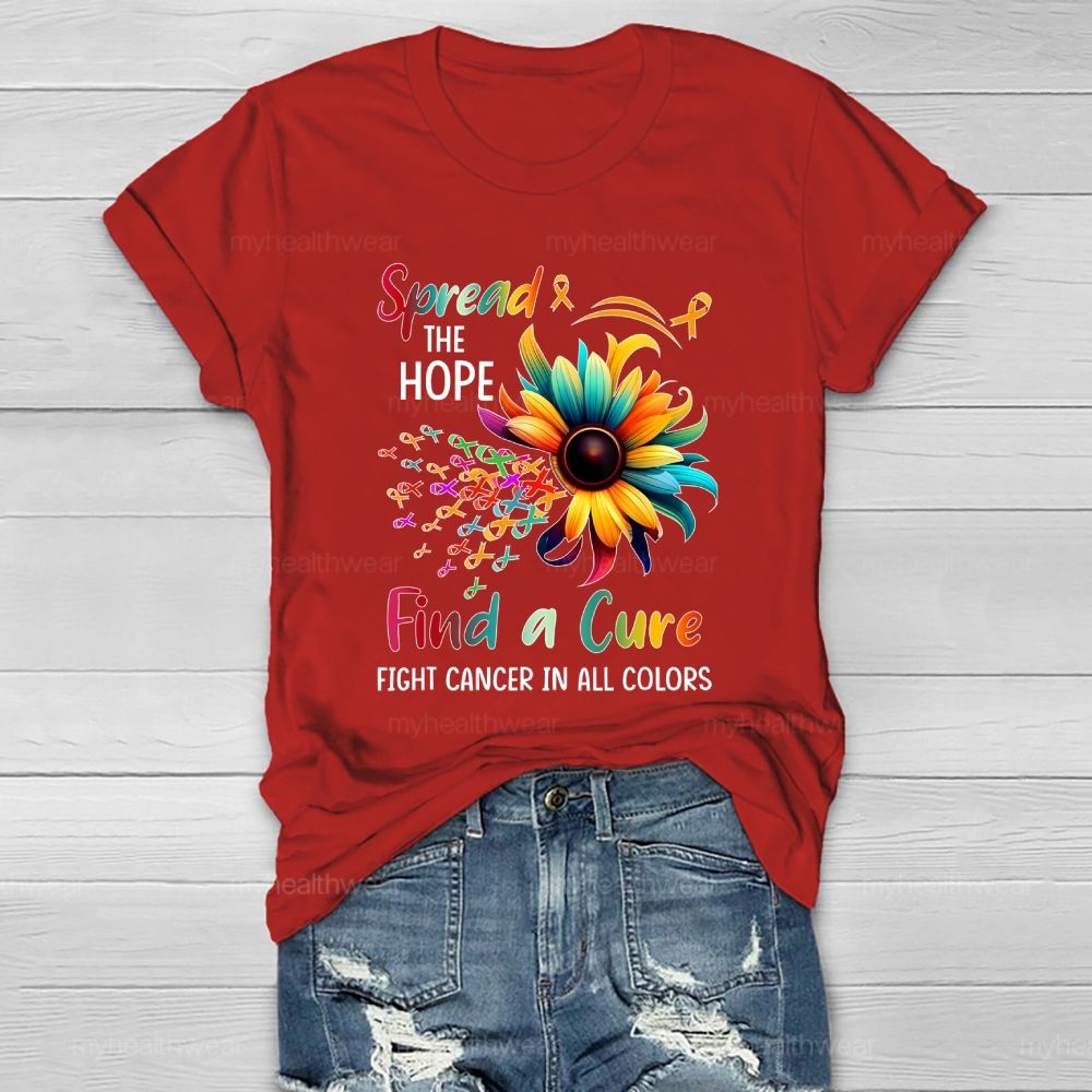 Spread The Hope Find The Cure Fight Cancer In All Colors Healthwear T-shirt