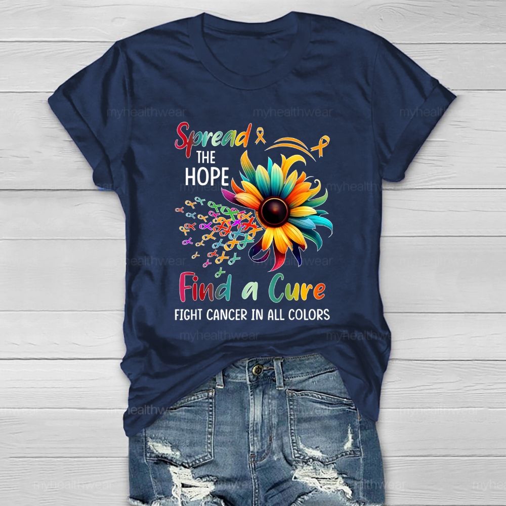 Spread The Hope Find The Cure Fight Cancer In All Colors Healthwear T-shirt