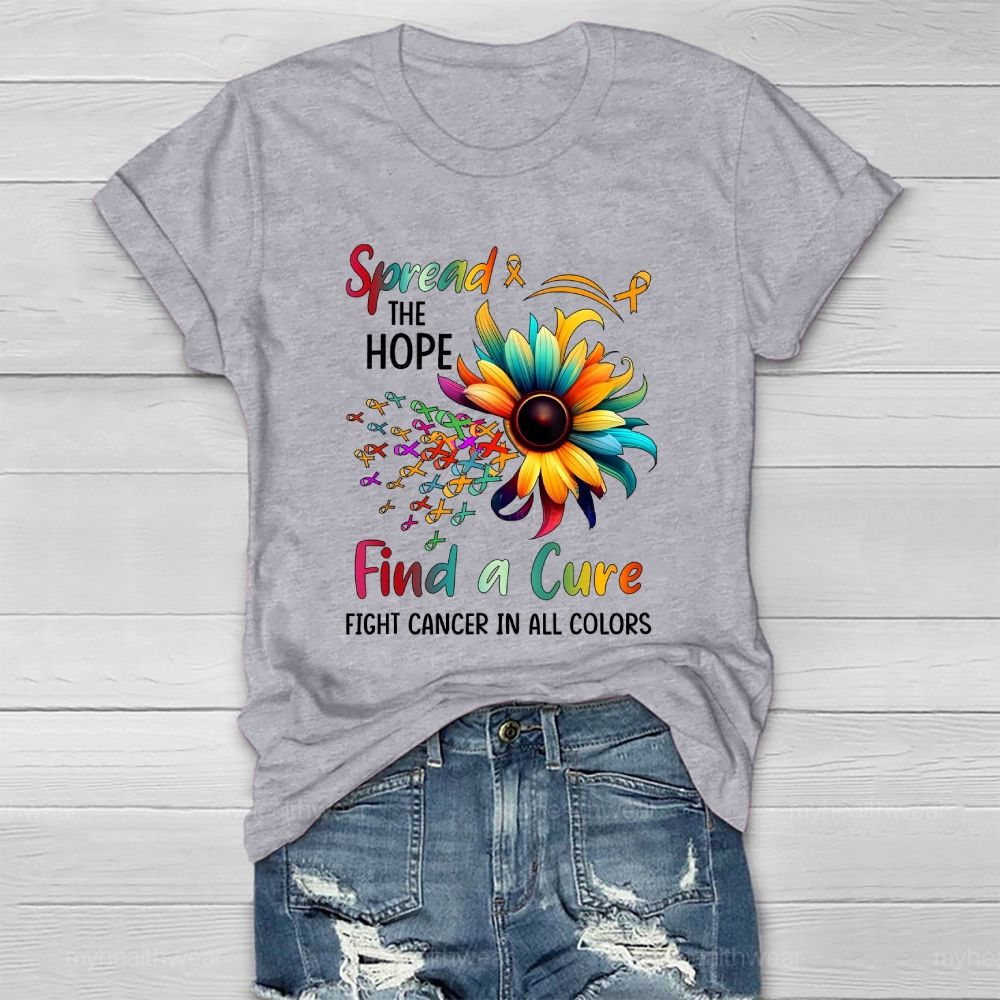 Spread The Hope Find The Cure Fight Cancer In All Colors Healthwear T-shirt