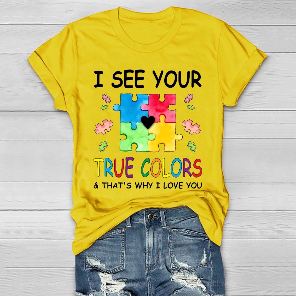 I See Your True Colors And Thats Why I Love You Healthwear T-shirt