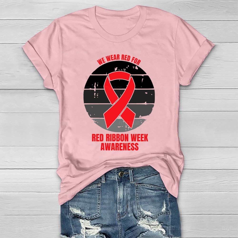 We Wear Red For Red Ribbon Week Awareness Healthwear T-shirt