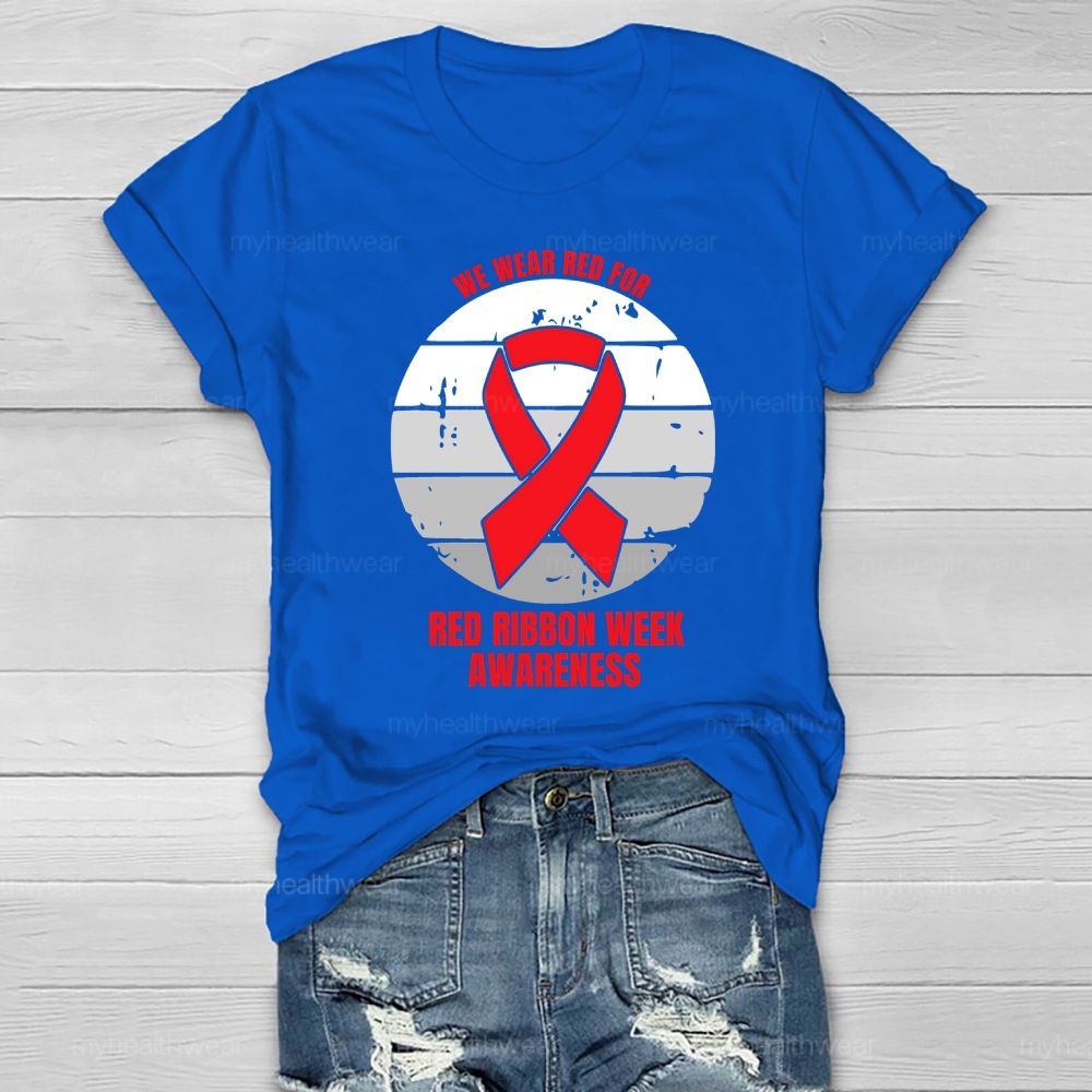 We Wear Red For Red Ribbon Week Awareness Healthwear T-shirt