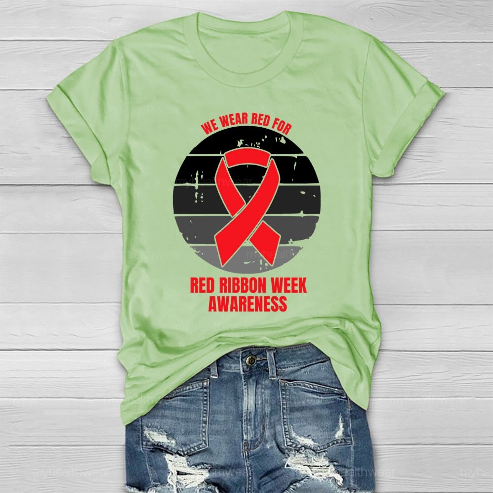 We Wear Red For Red Ribbon Week Awareness Healthwear T-shirt