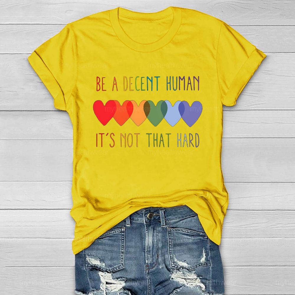 Be A Decent Human It's Not That Hard Healthwear T-shirt